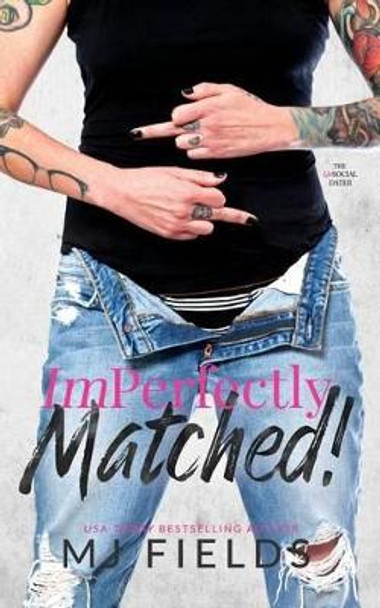 ImPerfectly Matched! by Mj Fields 9781535241045