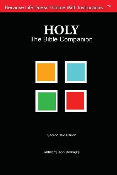 Holy: The Bible Companion by Anthony Jon Beavers 9781518624063