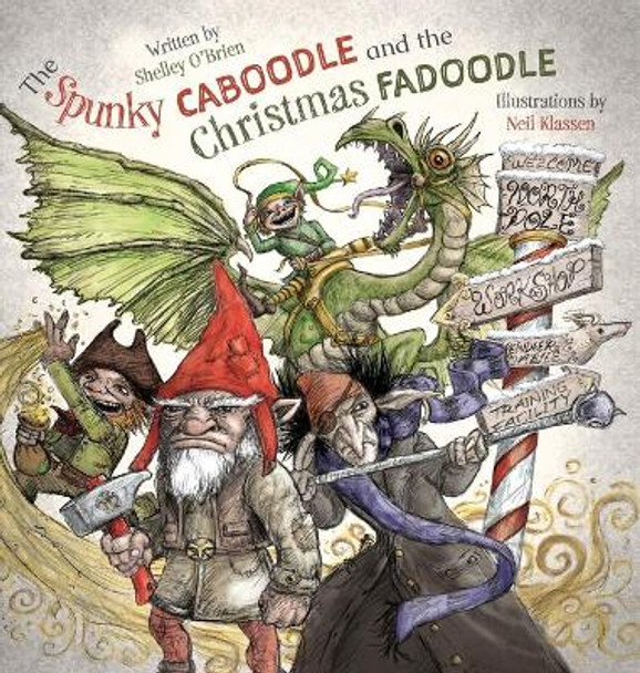 The Spunky Caboodle and the Christmas Fadoodle by Shelley O'Brien 9781525588389