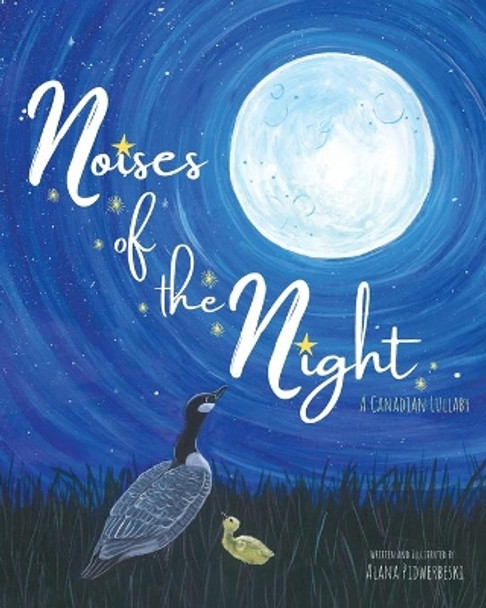 Noises of the Night: A Canadian Lullaby by Alana Pidwerbeski 9781525590153