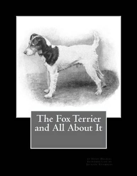 The Fox Terrier and All About It by Jackson Chambers 9781533435644