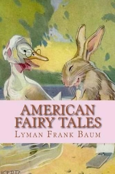 American Fairy Tales by Lyman Frank Baum 9781537147659