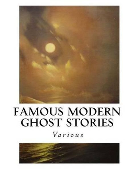 Famous Modern Ghost Stories by Various 9781533667731