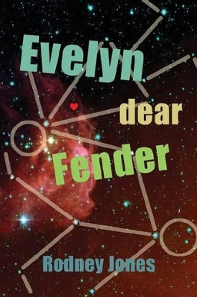 Evelyn Dear Fender by Rodney L Jones 9781535174459