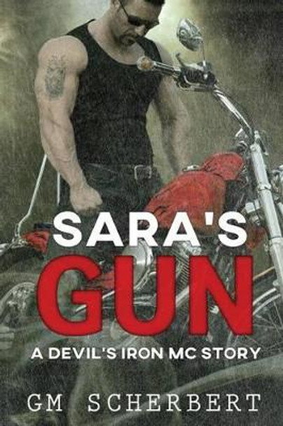 Sara's Gun by Gm Scherbert 9781539357650