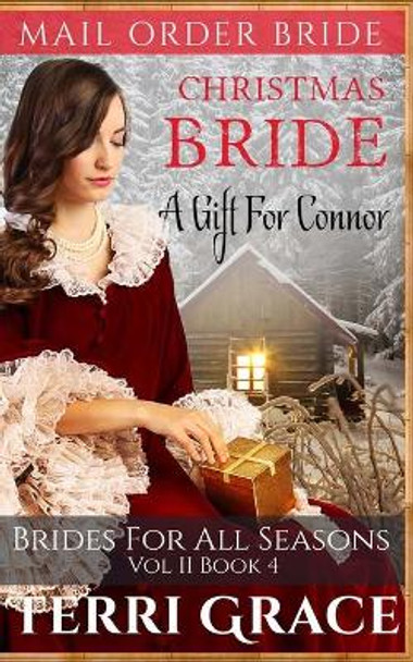 Christmas Bride: A Gift for Connor by Terri Grace 9781539449331