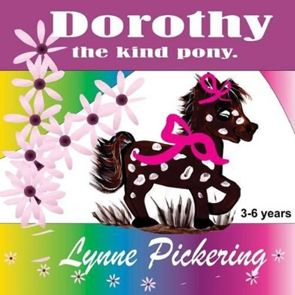 Dorothy the Kind Pony by Lynne Pickering 9781539544593