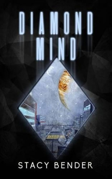 Diamond Mind: Book Three of the Sav'ine by Stacy Bender 9781539643708