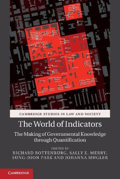 The World of Indicators: The Making of Governmental Knowledge through Quantification by Richard Rottenburg