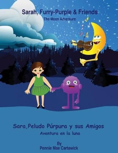 Sarah, Furry-Purple & Friends: Sara, Peludo Purpura y Sus Amigos: Bilingual (English to Spanish Translation Edition) by Pennie Mae Cartawick 9781539714460