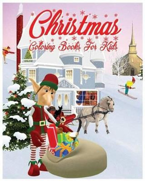 Christmas Coloring Books For Kids: Christmas Coloring Book for Stress Relieve and Relaxation by Addison Jones 9781539716419