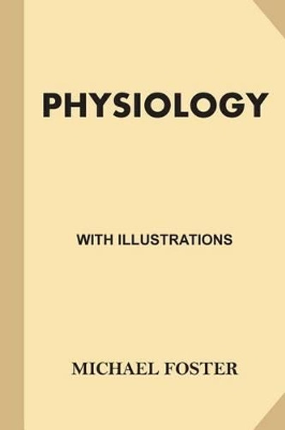 Physiology (Large Print): With Illustrations by Michael Foster 9781539738558