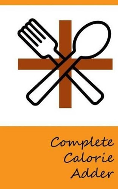 Complete Calorie Adder by Lazaros' Blank Books 9781539824916