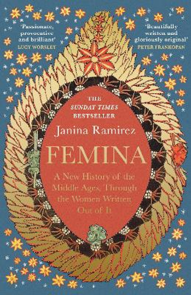 Femina: A New History of the Middle Ages by Janina Ramirez
