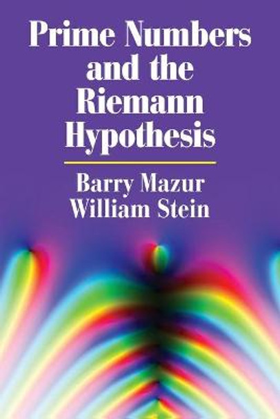 Prime Numbers and the Riemann Hypothesis by Barry Mazur