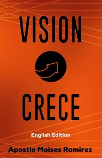 Vision Crece: English Edition by Moises Ramirez 9781539874058