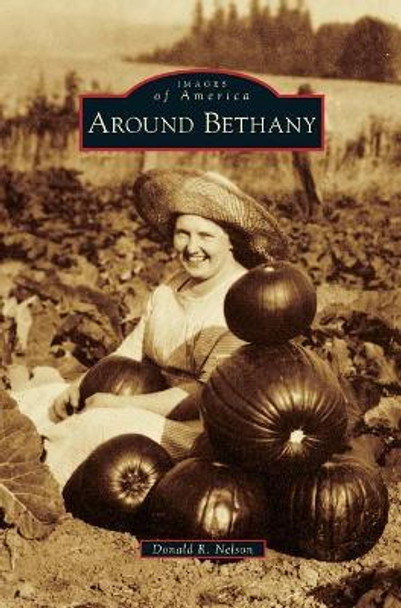 Around Bethany by Donald R Nelson 9781540233431
