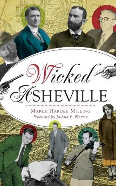 Wicked Asheville by Marla Hardee Milling 9781540236098