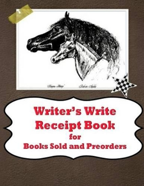 Writer's Write Receipt Book: For Books Sold and Preorders by Barbara Appleby 9781517082376