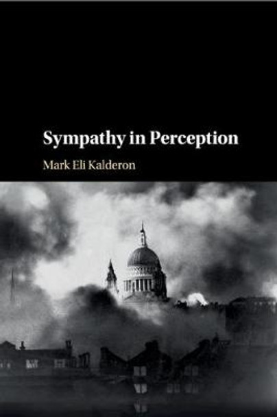 Sympathy in Perception by Mark Eli Kalderon