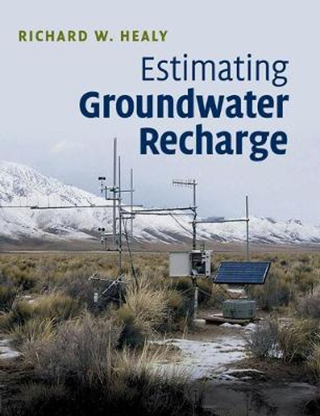 Estimating Groundwater Recharge by Richard W. Healy
