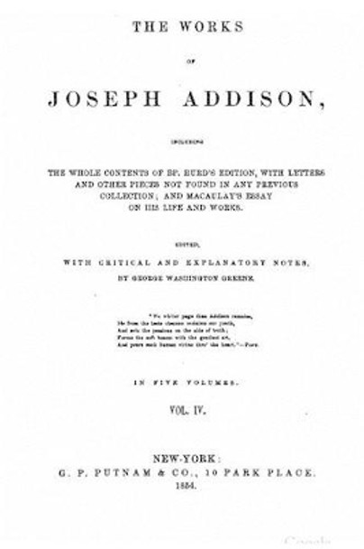 The Works of Joseph Addison - Vol. IV by Joseph Addison 9781517414016