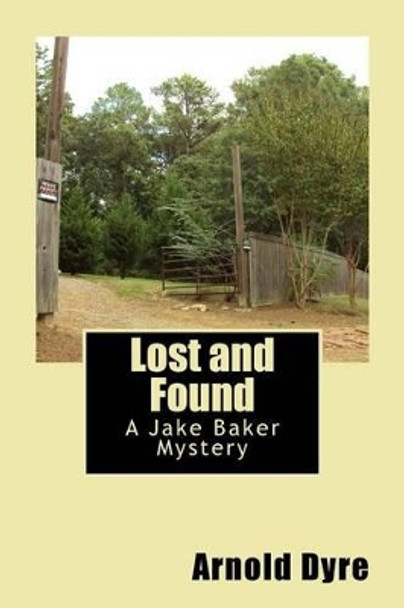 Lost and Found by Arnold Dyre 9781517500559