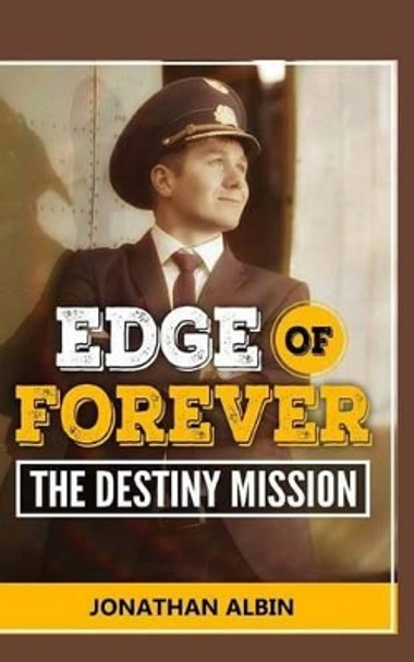 Edge of Forever: The Destiny Mission by Jonathan Albin 9781517552466