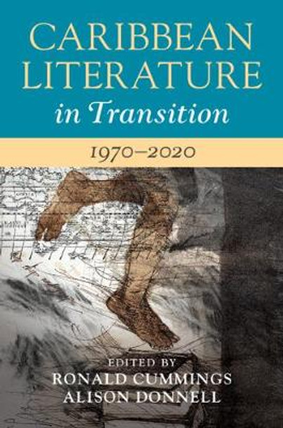 Caribbean Literature in Transition, 1970-2020: Volume 3 by Ronald Cummings