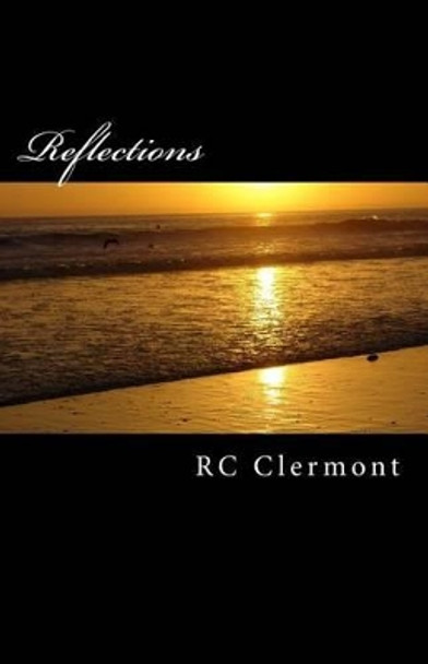 Reflections: 50 haiku verses by Rc Clermont 9781511699532