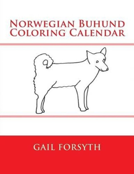 Norwegian Buhund Coloring Calendar by Gail Forsyth 9781511546409