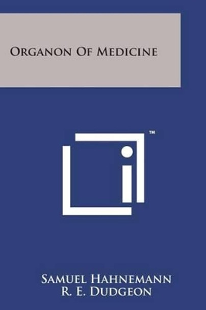 Organon of Medicine by Dr Samuel Hahnemann 9781169966567