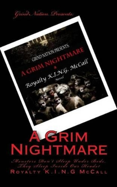 A Grim Nightmare by Royalty K I N G McCall 9781518765971