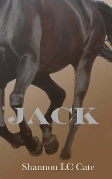 Jack by Shannon LC Cate 9781511595124