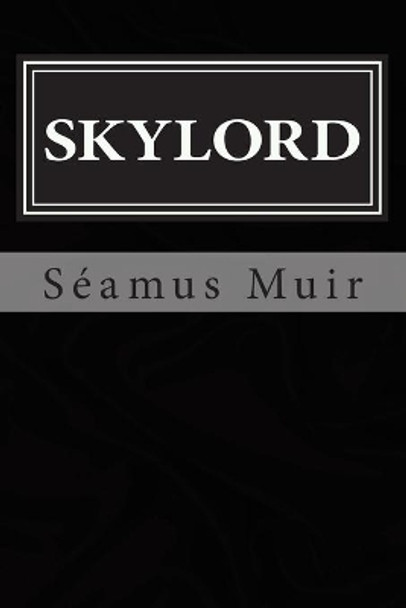 Skylord by Seamus Muir 9781511641463