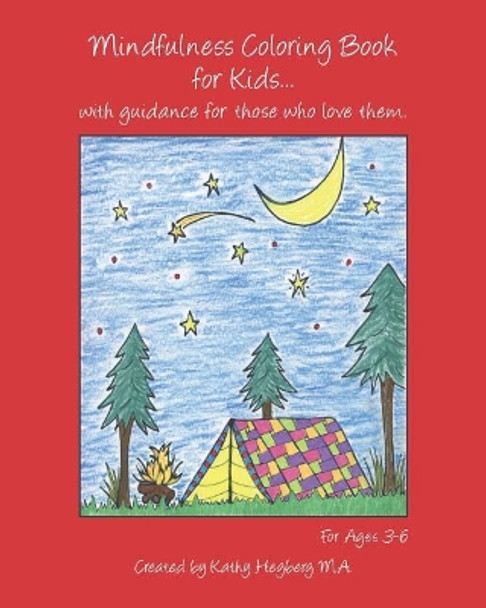 Mindfulness Coloring Book for Kids: ...with guidance for those who love them. by Kathy Hegberg M a 9781519584045