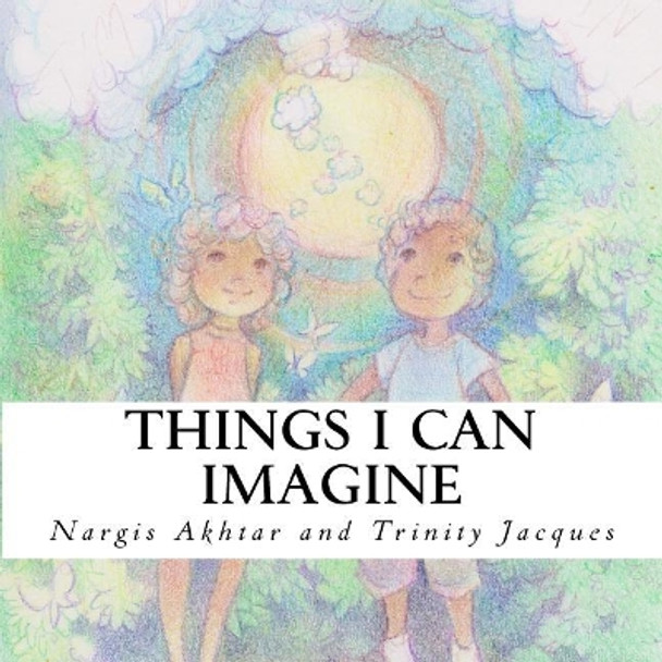 Things I Can Imagine by Trinity Jacques 9781515243519