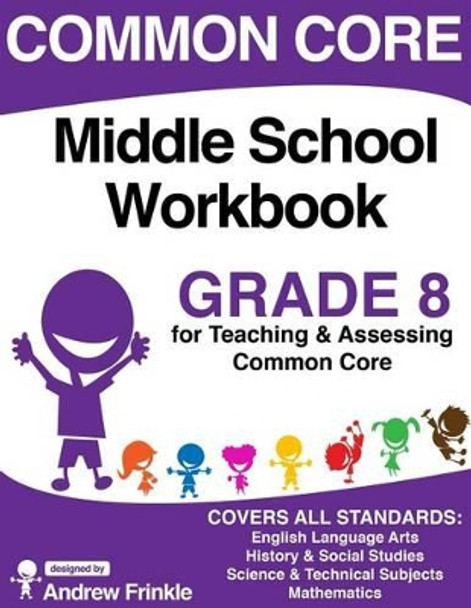 Common Core Middle School Workbook Grade 8 by Andrew Frinkle 9781511574044