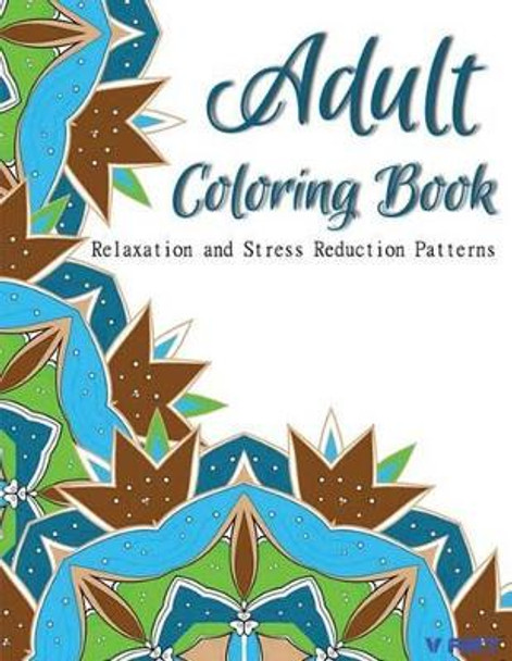 Adult Coloring Book: Coloring Books for Adults Relaxation: Relaxation & Stress Relieving Patterns by Tanakorn Suwannawat 9781517054991