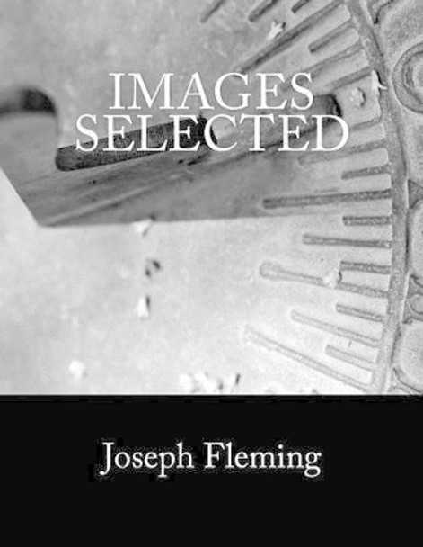 Images Selected by Joseph Fleming 9781511617031