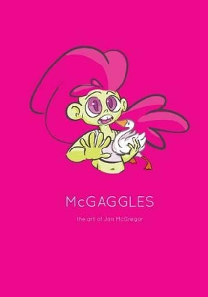 McGAGGLES: The Art of Jon McGregor by Jon McGregor 9781511814348