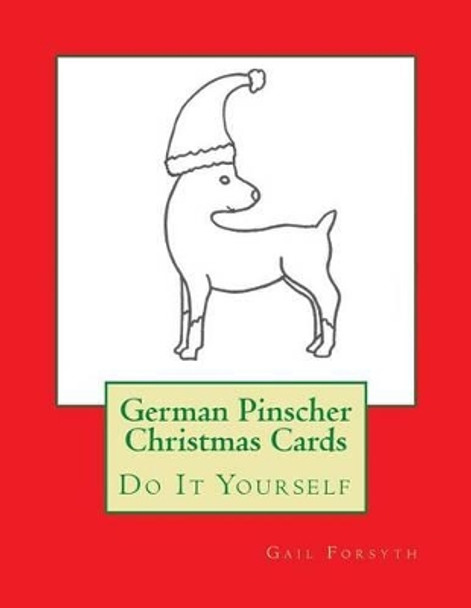 German Pinscher Christmas Cards: Do It Yourself by Gail Forsyth 9781517274047