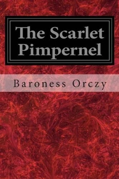 The Scarlet Pimpernel by Baroness Orczy 9781496140760