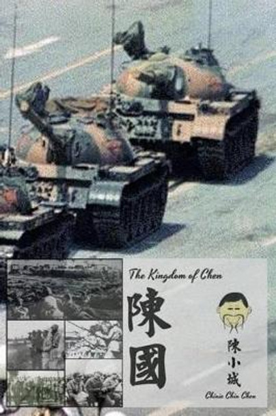 The Kingdom of Chen: Text!!! Images!!! by Chinie Chin Chen 9781516878741