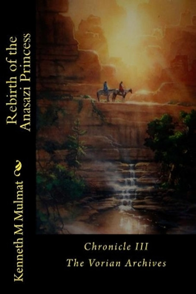 Rebirth of the Anasazi Princess by Madonna L Mulmat 9781514134559