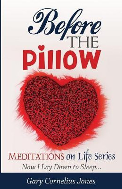 Before The Pillow by Gary Cornelius Jones 9781517155919