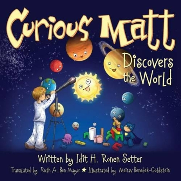 Curious Matt Discovers the World by Ruth Ben-Mayor 9781497556423