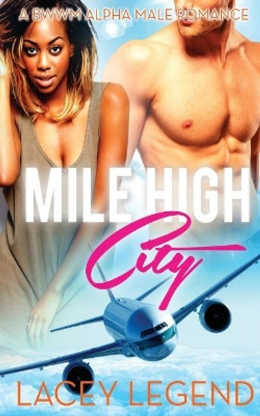 Mile High City by Lacey Legend 9781514705346