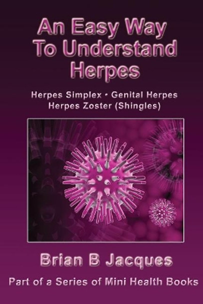 An Easy Way to Understand Herpes by Brian B Jacques 9781546719922