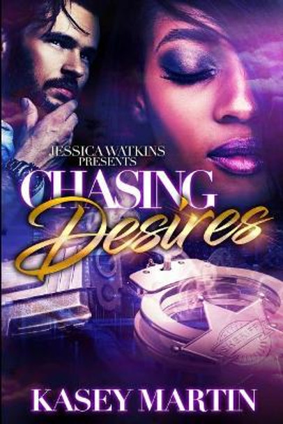 Chasing Desires by Kasey Martin 9781546721499